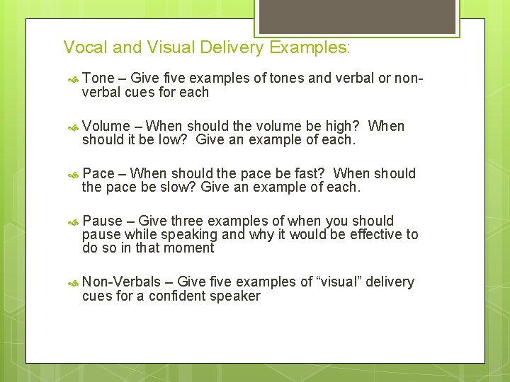 Vocal and Visual Delivery Examples: Tone – Give five examples of tones and verbal