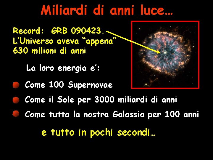 Miliardi di anni luce… Record: GRB 090423. L’Universo aveva “appena” 630 milioni di anni