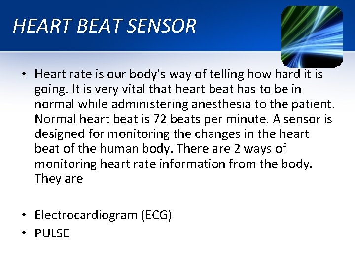 HEART BEAT SENSOR • Heart rate is our body's way of telling how hard HEART BEAT SENSOR • Heart rate is our body's way of telling how hard