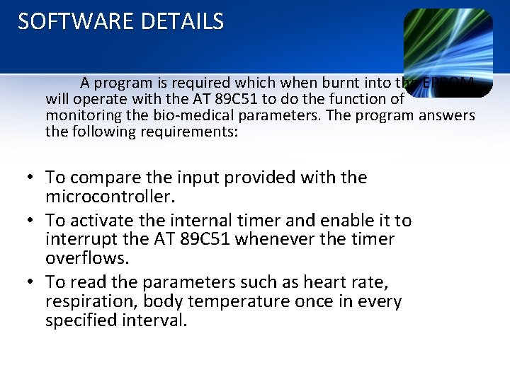 SOFTWARE DETAILS A program is required which when burnt into the EPROM will operate SOFTWARE DETAILS A program is required which when burnt into the EPROM will operate