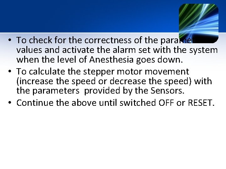 • To check for the correctness of the parameter values and activate the • To check for the correctness of the parameter values and activate the