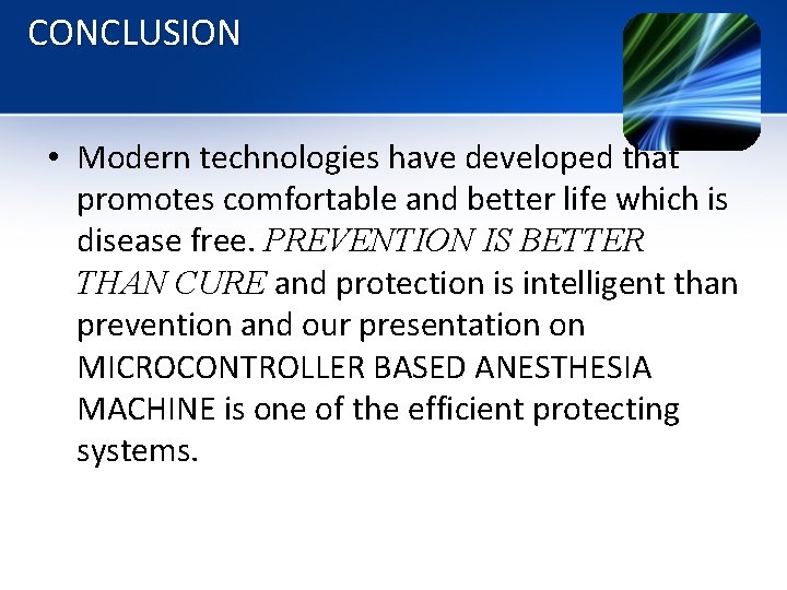 CONCLUSION • Modern technologies have developed that promotes comfortable and better life which is CONCLUSION • Modern technologies have developed that promotes comfortable and better life which is