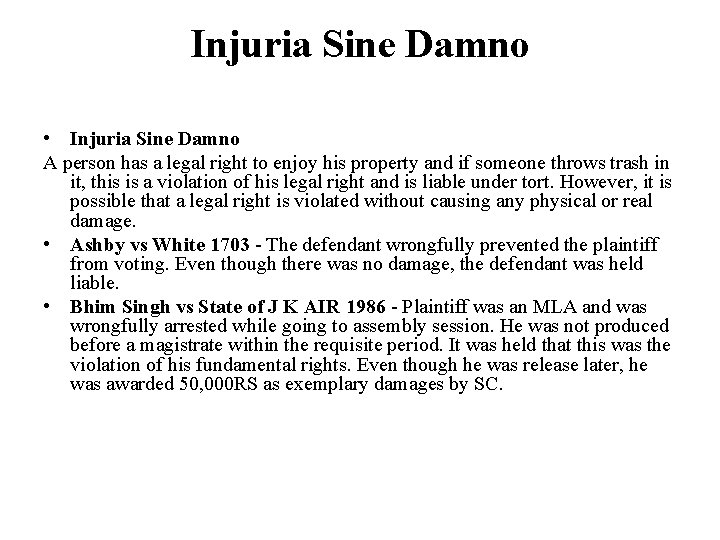 Injuria Sine Damno • Injuria Sine Damno A person has a legal right to