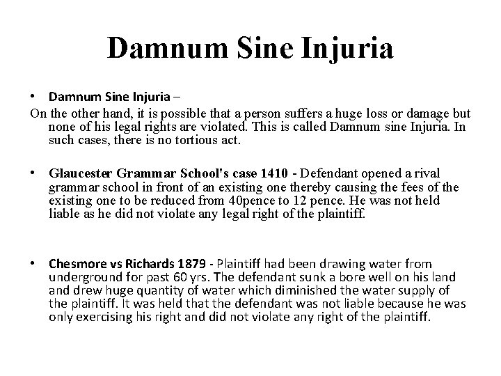 Damnum Sine Injuria • Damnum Sine Injuria – On the other hand, it is