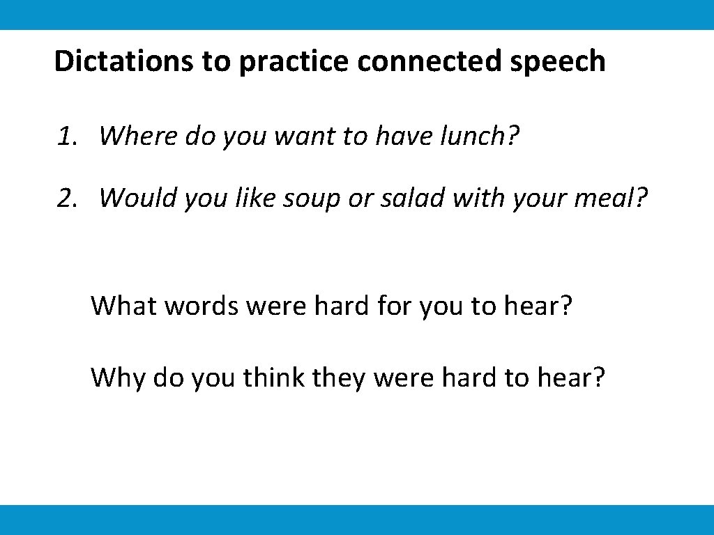 Dictations to practice connected speech 1. Where do you want to have lunch? 2.