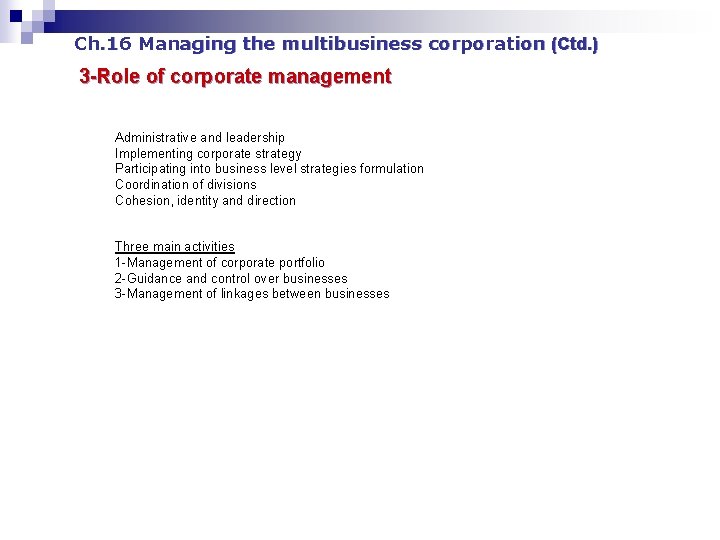 Ch. 16 Managing the multibusiness corporation (Ctd. ) 3 -Role of corporate management Administrative