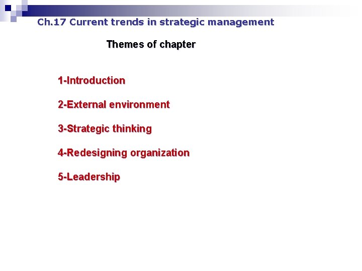 Ch. 17 Current trends in strategic management Themes of chapter 1 -Introduction 2 -External