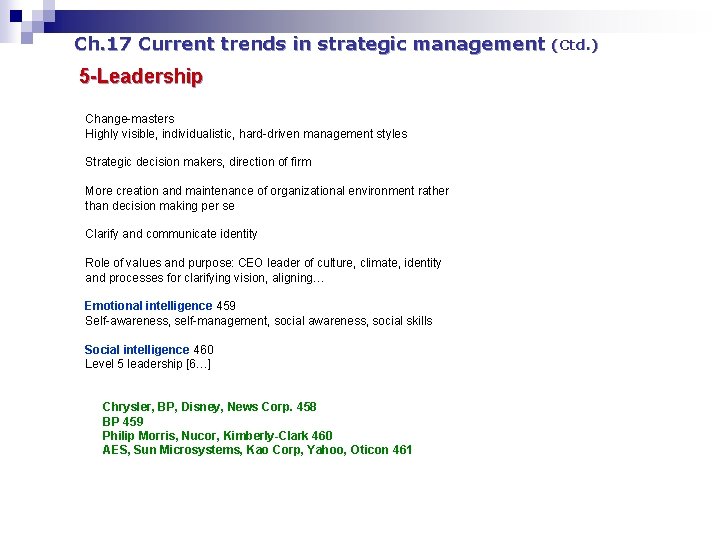 Ch. 17 Current trends in strategic management 5 -Leadership Change-masters Highly visible, individualistic, hard-driven