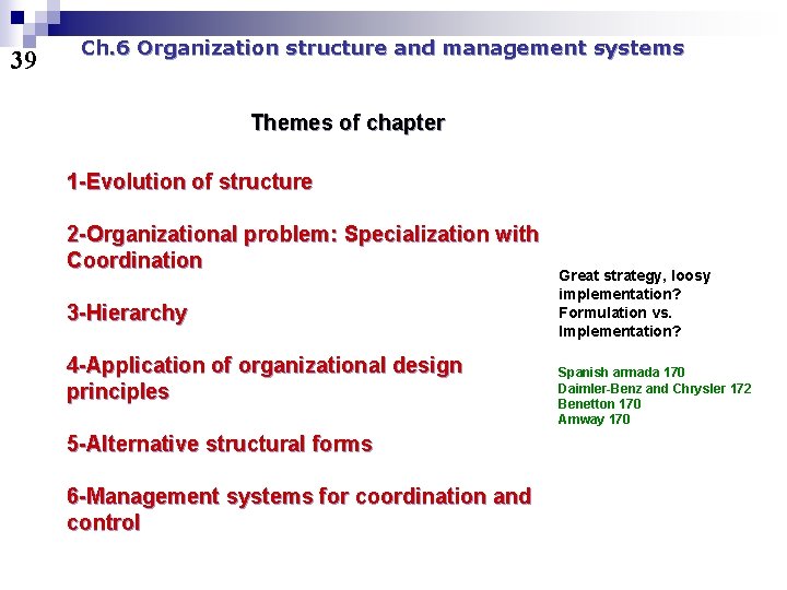 39 Ch. 6 Organization structure and management systems Themes of chapter 1 -Evolution of