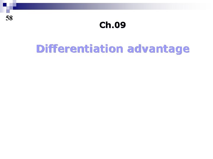 58 Ch. 09 Differentiation advantage 