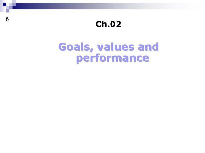 6 Ch. 02 Goals, values and performance 