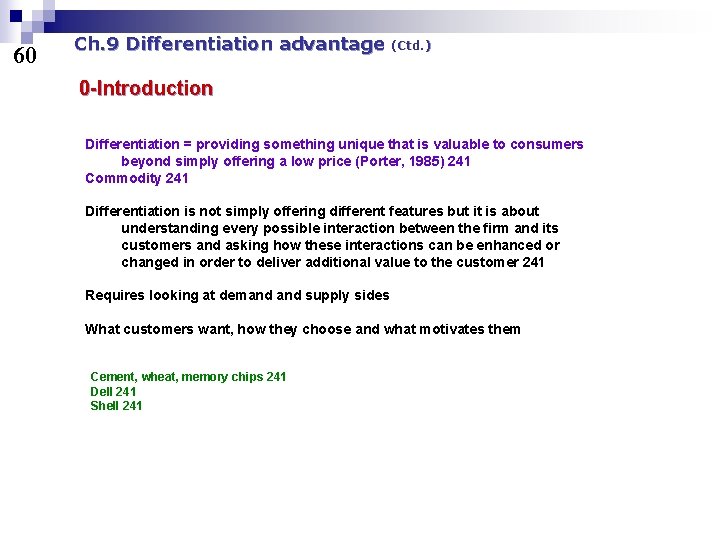 60 Ch. 9 Differentiation advantage (Ctd. ) 0 -Introduction Differentiation = providing something unique