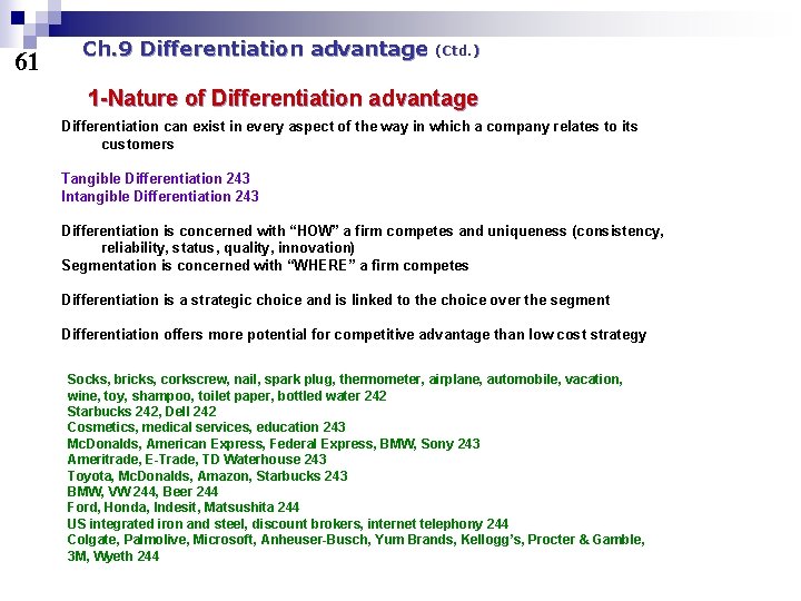 61 Ch. 9 Differentiation advantage (Ctd. ) 1 -Nature of Differentiation advantage Differentiation can