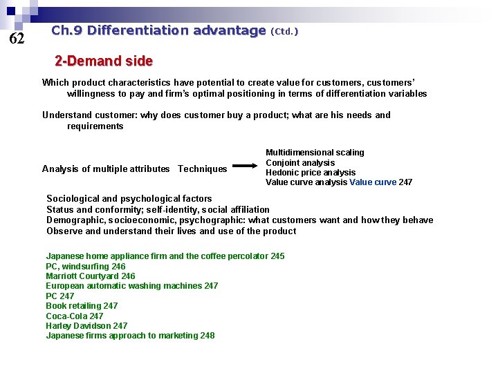62 Ch. 9 Differentiation advantage (Ctd. ) 2 -Demand side Which product characteristics have