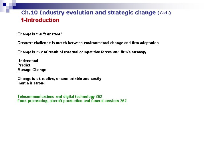 Ch. 10 Industry evolution and strategic change (Ctd. ) 1 -Introduction Change is the
