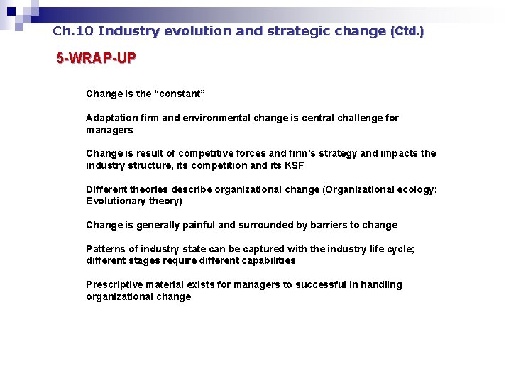 Ch. 10 Industry evolution and strategic change (Ctd. ) 5 -WRAP-UP Change is the