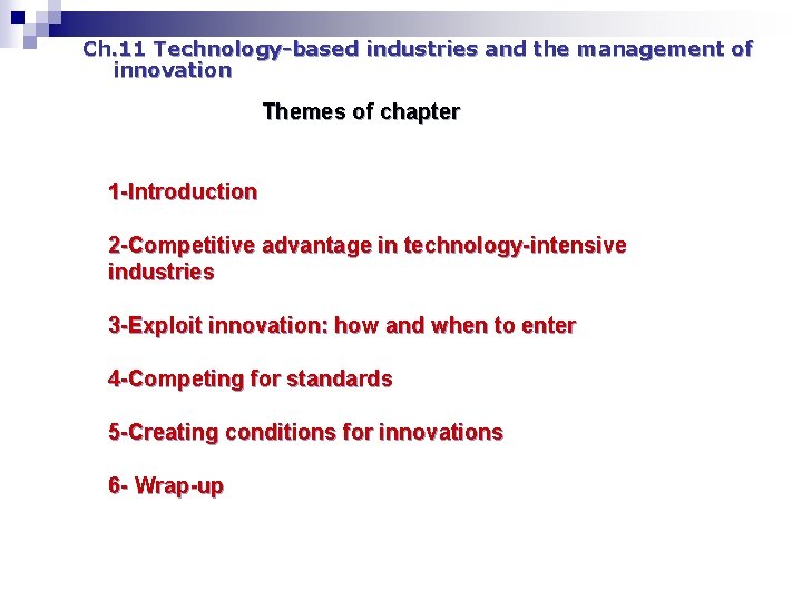 Ch. 11 Technology-based industries and the management of innovation Themes of chapter 1 -Introduction