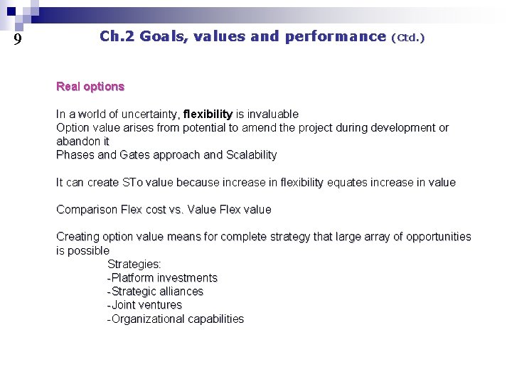 Ch. 2 Goals, values and performance 9 (Ctd. ) Real options In a world