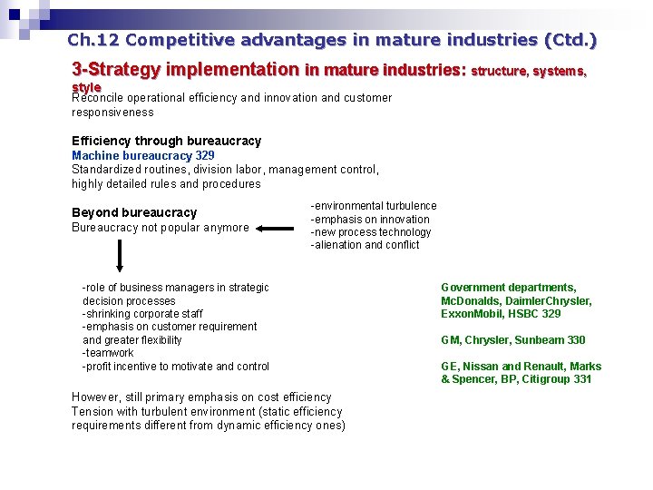 Ch. 12 Competitive advantages in mature industries (Ctd. ) 3 -Strategy implementation in mature