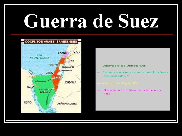 Guerra de Suez ----- Ofensivas em 1955 (Guerra do Suez) ------ Territórios ocupados por