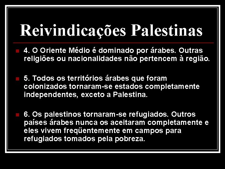 Reivindicações Palestinas n 4. O Oriente Médio é dominado por árabes. Outras religiões ou