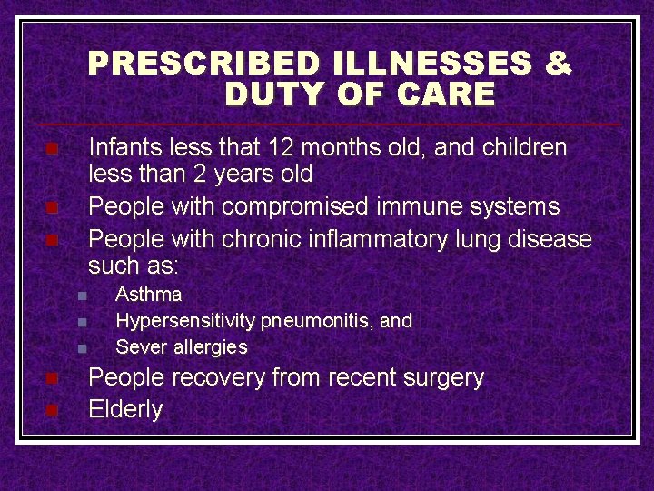 PRESCRIBED ILLNESSES & DUTY OF CARE Infants less that 12 months old, and children