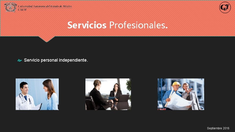 Servicios Profesionales. Servicio personal independiente. Septiembre 2016 