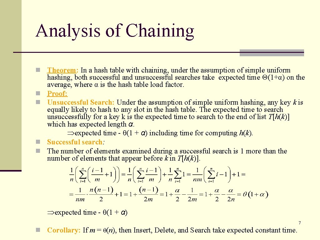 Analysis of Chaining n Theorem: In a hash table with chaining, under the assumption