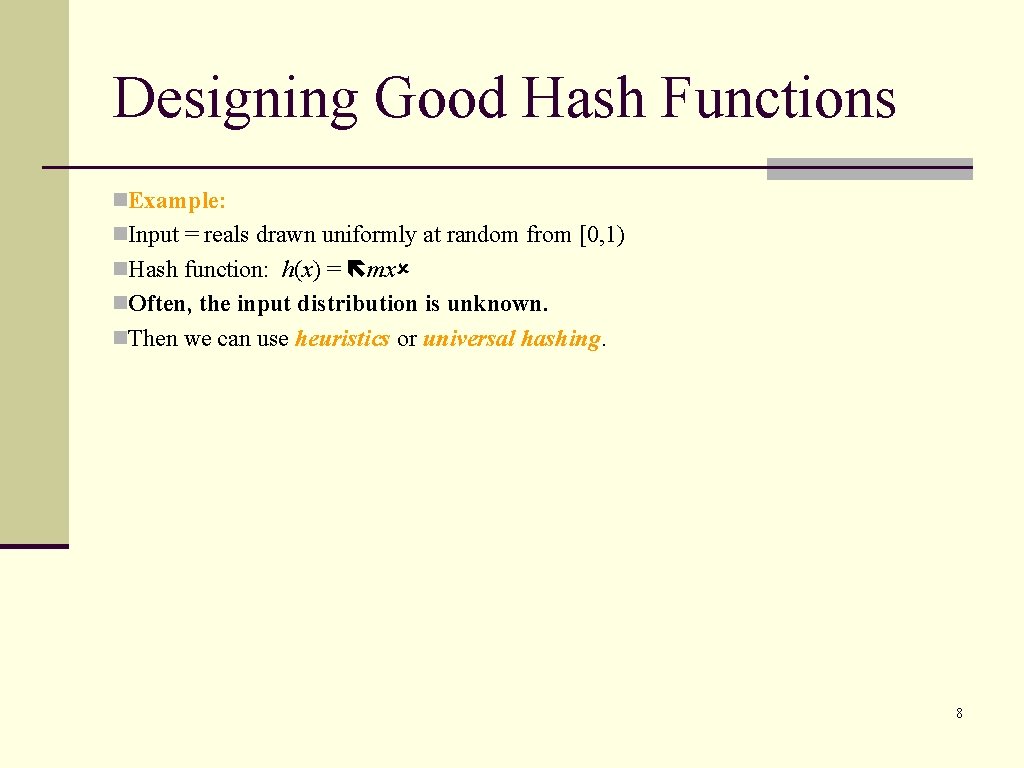 Designing Good Hash Functions n. Example: n. Input = reals drawn uniformly at random