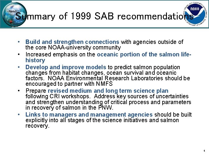 Summary of 1999 SAB recommendations • Build and strengthen connections with agencies outside of