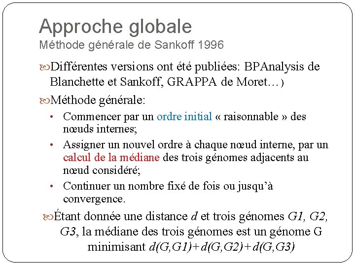 Approche globale Méthode générale de Sankoff 1996 Différentes versions ont été publiées: BPAnalysis de