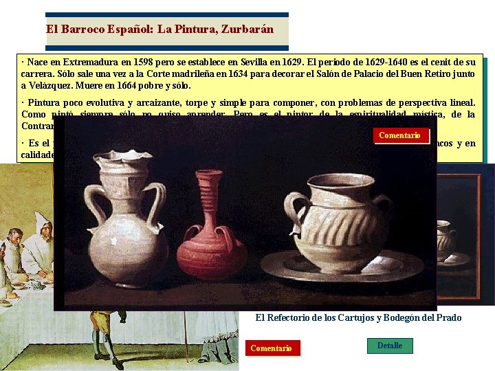 El Barroco Español: La Pintura, Zurbarán · Nace en Extremadura en 1598 pero se