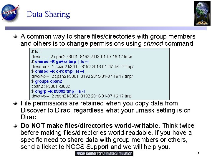 Data Sharing A common way to share files/directories with group members and others is