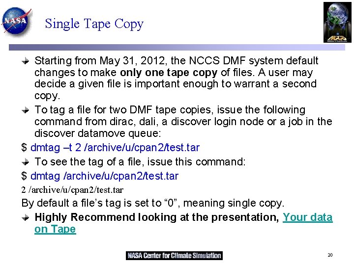 Single Tape Copy Starting from May 31, 2012, the NCCS DMF system default changes