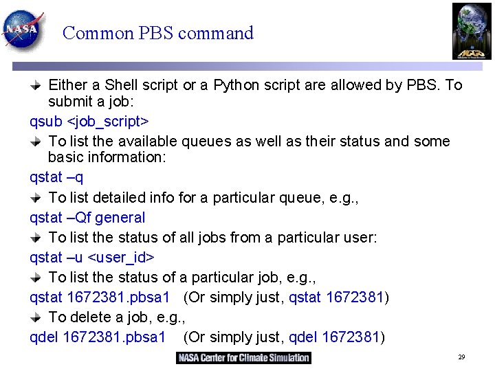 Common PBS command Either a Shell script or a Python script are allowed by