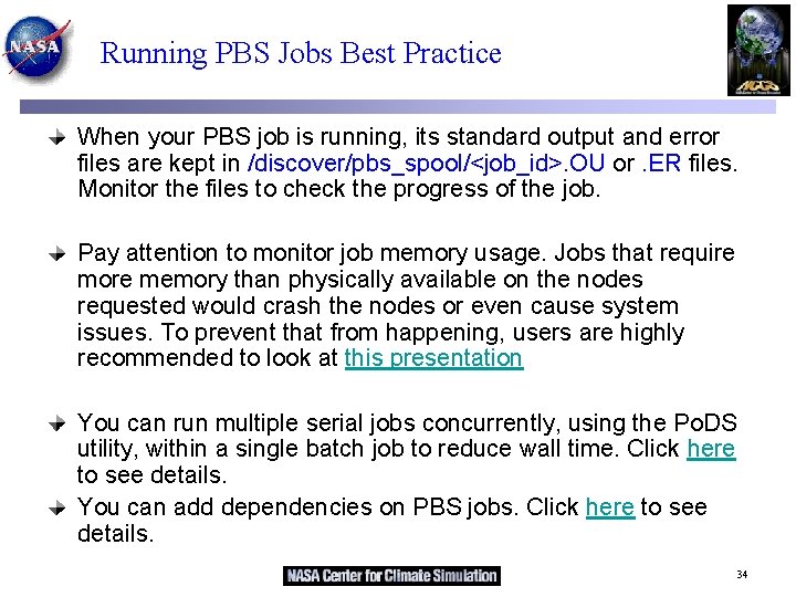 Running PBS Jobs Best Practice When your PBS job is running, its standard output