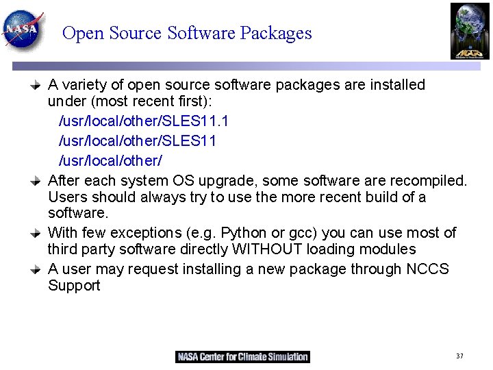Open Source Software Packages A variety of open source software packages are installed under