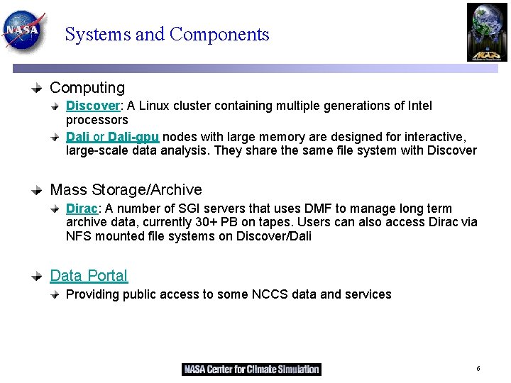 Systems and Components Computing Discover: A Linux cluster containing multiple generations of Intel processors