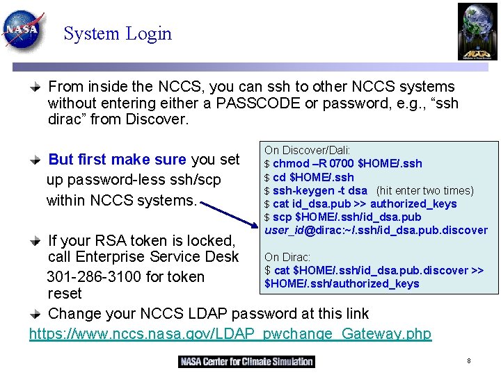 System Login From inside the NCCS, you can ssh to other NCCS systems without