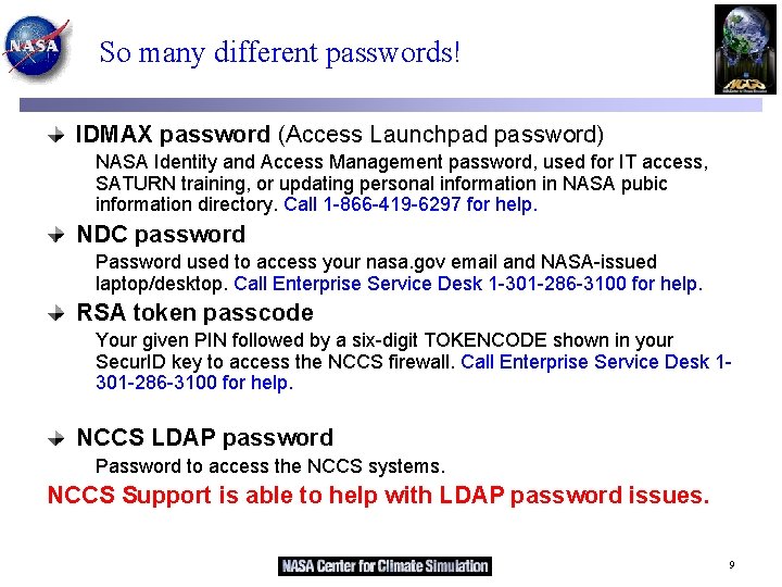 So many different passwords! IDMAX password (Access Launchpad password) NASA Identity and Access Management