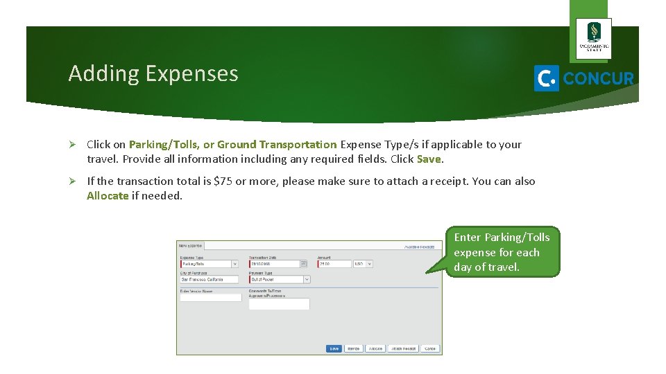 Adding Expenses Ø Click on Parking/Tolls, or Ground Transportation Expense Type/s if applicable to