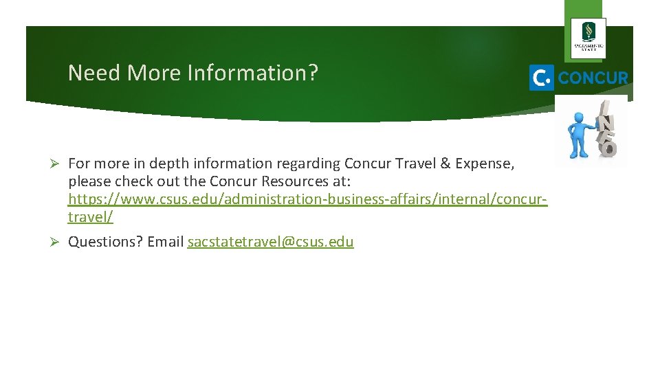 Need More Information? For more in depth information regarding Concur Travel & Expense, please