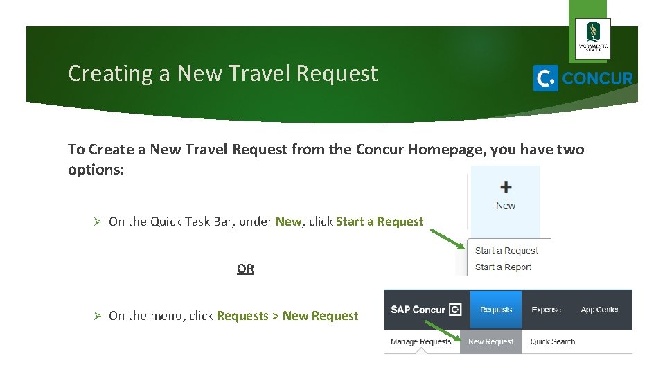 Creating a New Travel Request To Create a New Travel Request from the Concur