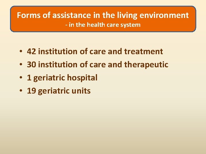 Forms of assistance in the living environment - in the health care system •