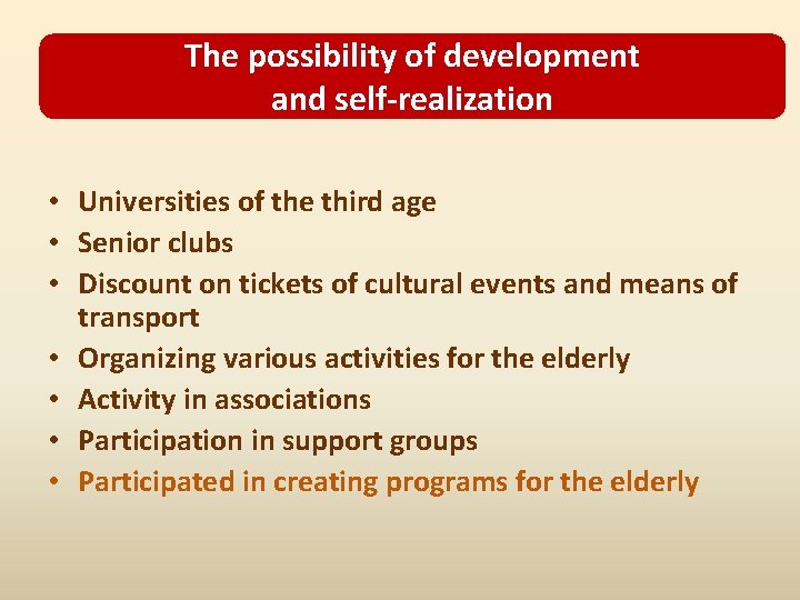 The possibility of development and self-realization • Universities of the third age • Senior