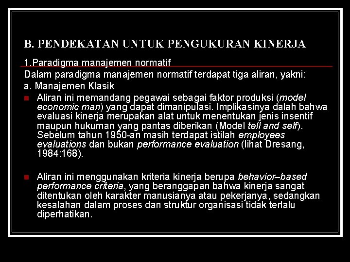 B. PENDEKATAN UNTUK PENGUKURAN KINERJA 1. Paradigma manajemen normatif Dalam paradigma manajemen normatif terdapat