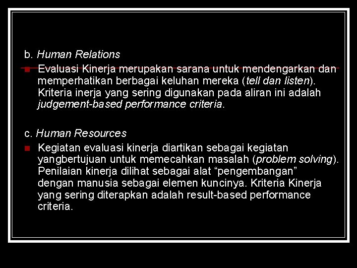 b. Human Relations n Evaluasi Kinerja merupakan sarana untuk mendengarkan dan memperhatikan berbagai keluhan