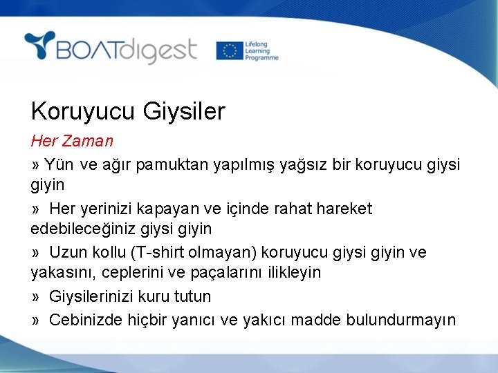 Koruyucu Giysiler Her Zaman » Yün ve ağır pamuktan yapılmış yağsız bir koruyucu giysi