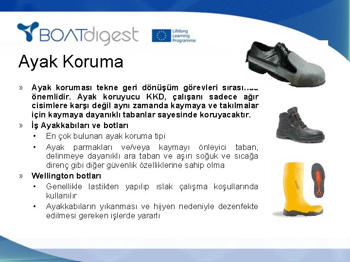 Ayak Koruma » Ayak koruması tekne geri dönüşüm görevleri sırasında önemlidir. Ayak koruyucu KKD,