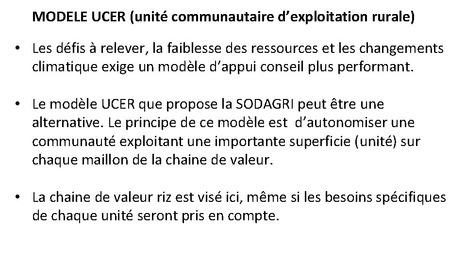 MODELE UCER (unité communautaire d’exploitation rurale) • Les défis à relever, la faiblesse des